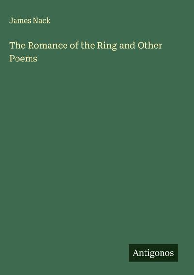 The Romance of the Ring and Other Poems