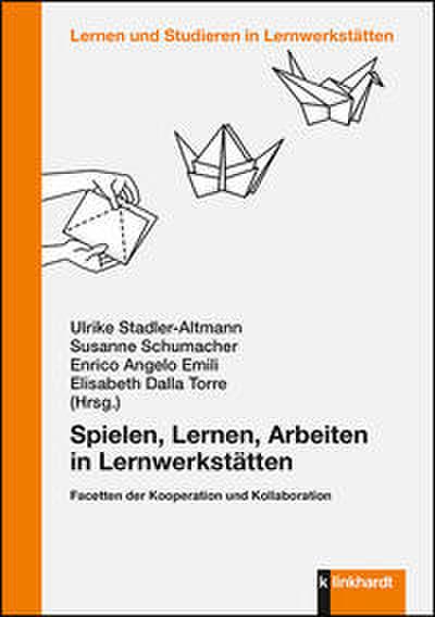 Spielen, Lernen, Arbeiten in Lernwerkstätten
