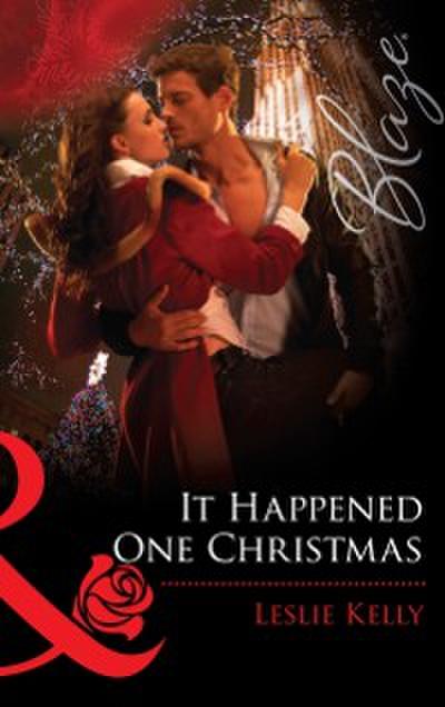 It Happened One Christmas (Mills & Boon Blaze) (The Wrong Bed, Book 50)