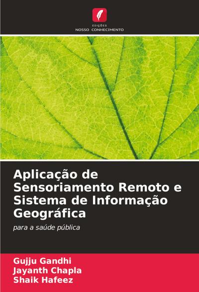 Aplicação de Sensoriamento Remoto e Sistema de Informação Geográfica