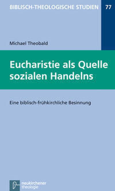 Die Eucharistie als Quelle sozialen Handelns