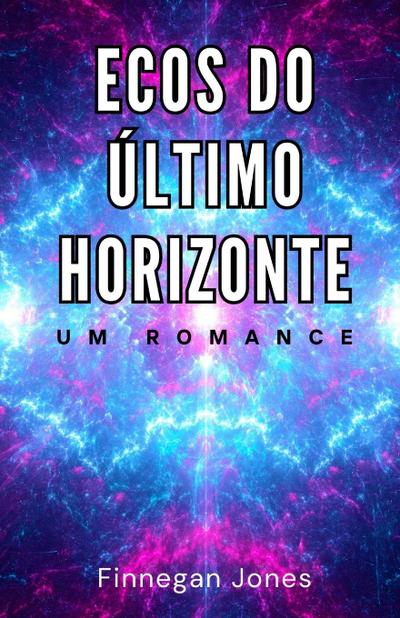 Ecos do Último Horizonte