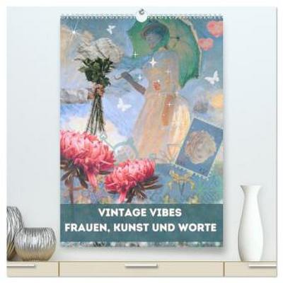 Vintage Vibes - Frauen, Kunst und Worte (hochwertiger Premium Wandkalender 2026 DIN A2 hoch), Kunstdruck in Hochglanz
