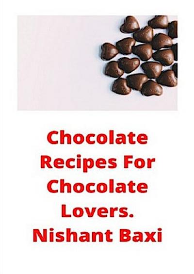 Chocolate Recipes For Chocolate Lovers