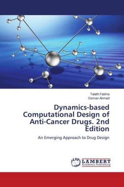 Dynamics-based Computational Design of Anti-Cancer Drugs. 2nd Edition