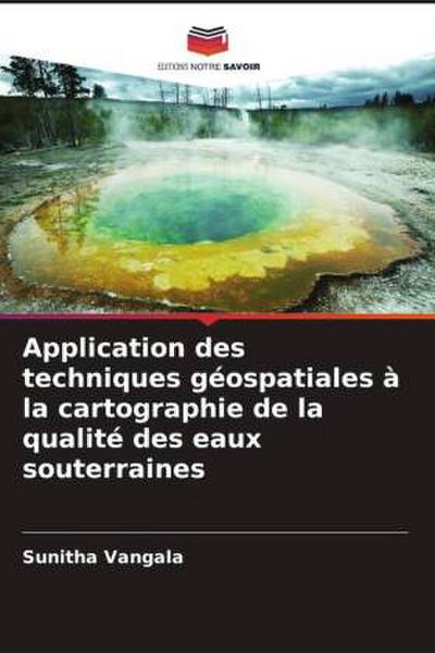 Application des techniques géospatiales à la cartographie de la qualité des eaux souterraines