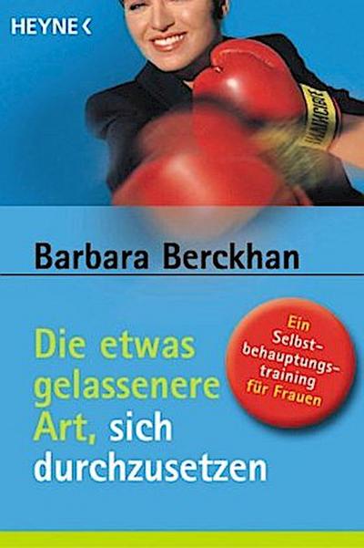 Die etwas gelassenere Art, sich durchzusetzen