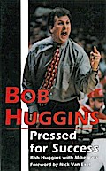 Bob Huggins: Pressed for Success - Bob Huggins