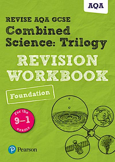 Pearson REVISE AQA GCSE Combined Science Trilogy (Foundation) Revision Workbook - for 2026, 2027 exams