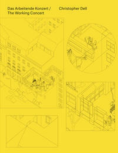 Christopher Dell. Das Arbeitende Konzert