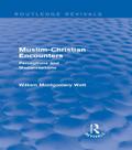 Muslim-Christian Encounters (Routledge Revivals)