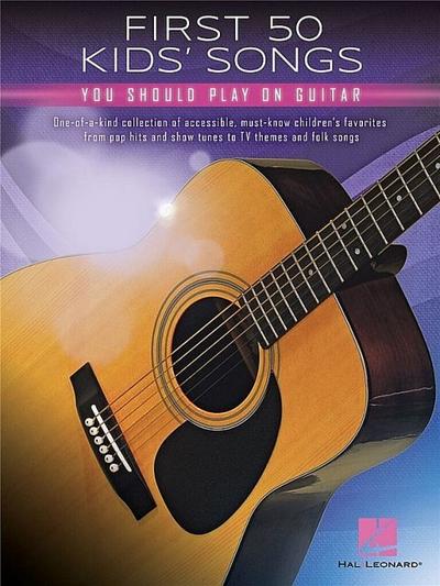 First 50 Kids’ Songs You Should Play on Guitar