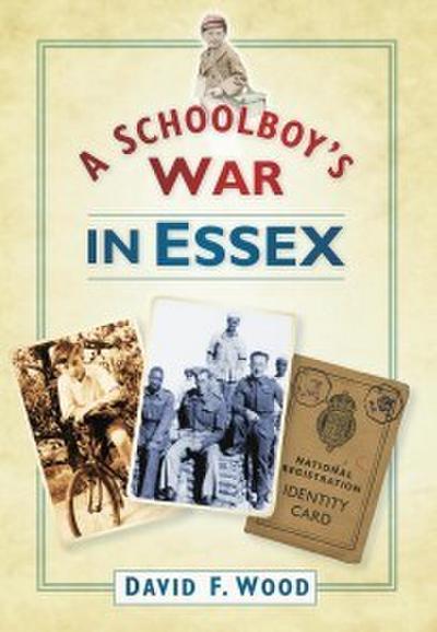 Schoolboy’s War in Essex