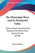The Mississippi River And Its Wonderful Valley