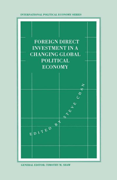 Foreign Direct Investment in a Changing Global Political Economy