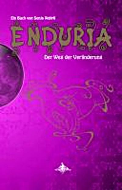 Enduria, Der Weg der Veränderung