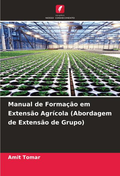Manual de Formação em Extensão Agrícola (Abordagem de Extensão de Grupo)