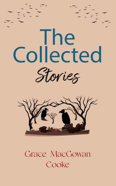 The Collected Stories of Grace MacGowan Cooke