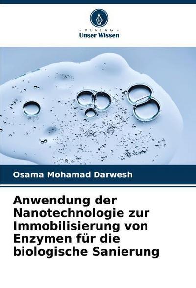 Anwendung der Nanotechnologie zur Immobilisierung von Enzymen für die biologische Sanierung