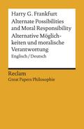 Alternate Possibilities and Moral Responsibility / Alternative Möglichkeiten und moralische Verantwortung. Englisch/Deutsch