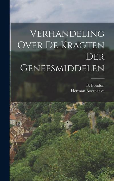 Verhandeling Over De Kragten Der Geneesmiddelen