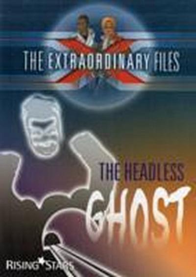 Extraordinary Files: The Headless Ghost