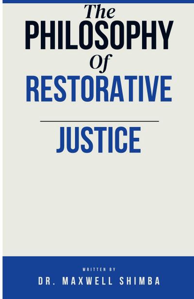 The Philosophy of Restorative Justice