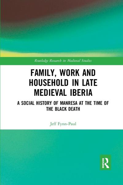 Family, Work, and Household in Late Medieval Iberia
