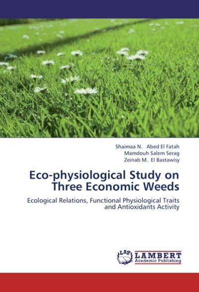 Eco-physiological Study on Three Economic Weeds