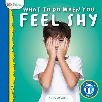What to Do When You Feel Shy