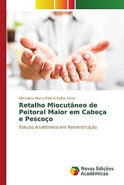 Retalho Miocutâneo de Peitoral Maior em Cabeça e Pescoço