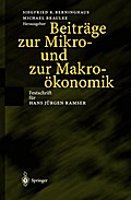 Beiträge zur Mikro- und zur Makroökonomik