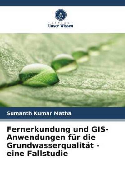Fernerkundung und GIS-Anwendungen für die Grundwasserqualität - eine Fallstudie