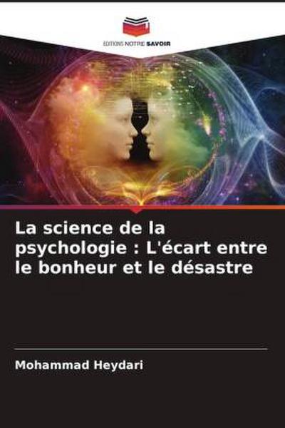 La science de la psychologie : L’écart entre le bonheur et le désastre