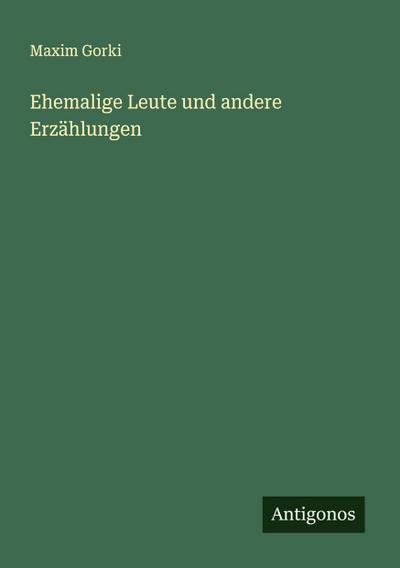 Ehemalige Leute und andere Erzählungen