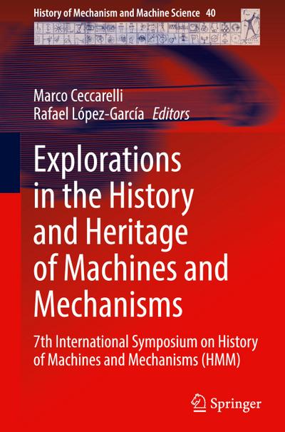 Explorations in the History and Heritage of Machines and Mechanisms