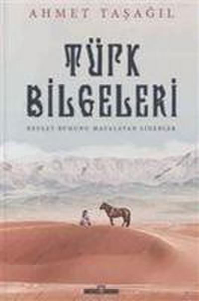 Ilk Türk Liderleri - Devlet Ruhunu Mayalayan Liderler