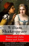 Romeo und Julia / Romeo and Juliet - Zweisprachige Ausgabe (Deutsch-Englisch)