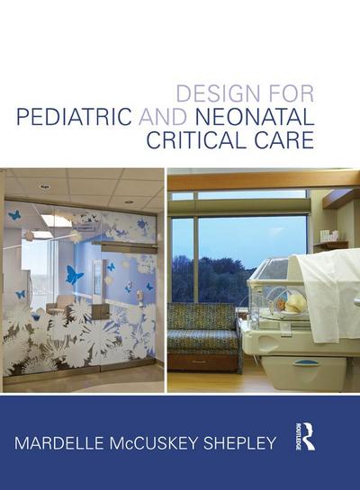 Design for Pediatric and Neonatal Critical Care