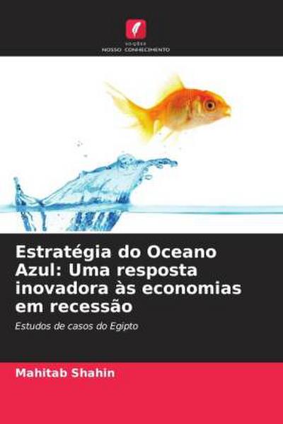 Estratégia do Oceano Azul: Uma resposta inovadora às economias em recessão