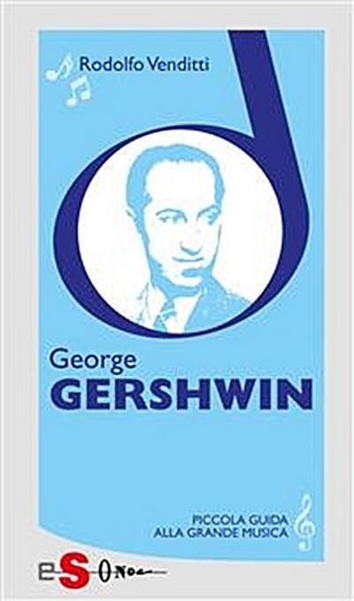 Piccola guida alla grande musica - George Gershwin