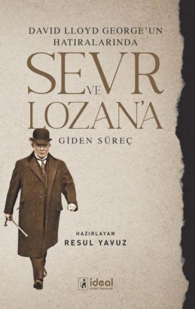 Sevr ve Lozana Giden Sürec - David Lloyd Georgeun Hatiralarinda