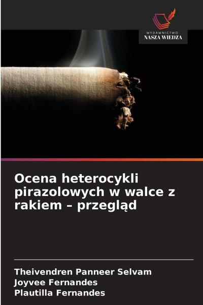 Ocena heterocykli pirazolowych w walce z rakiem - przegl¿d