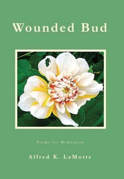 Wounded Bud: Poems for Meditation