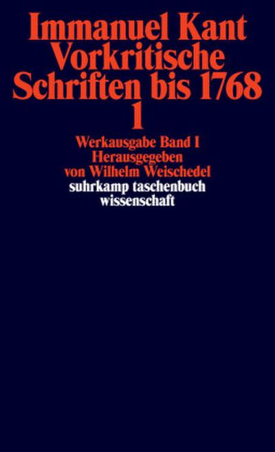 Vorkritische Schriften bis 1768. Tl.1