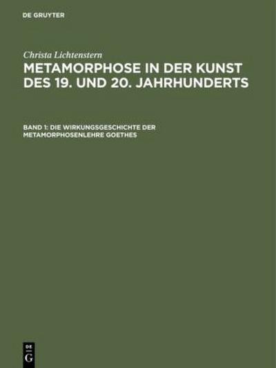 Die Wirkungsgeschichte der Metamorphosenlehre Goethes