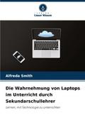 Die Wahrnehmung von Laptops im Unterricht durch Se