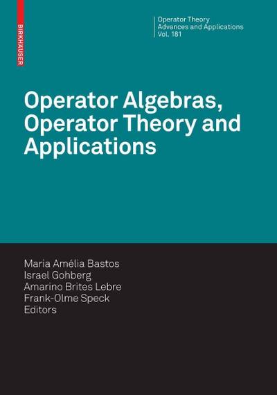 Operator Algebras, Operator Theory and Applications