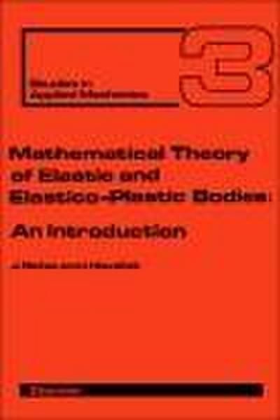 Mathematical Theory of Elastic and Elasto-Plastic Bodies
