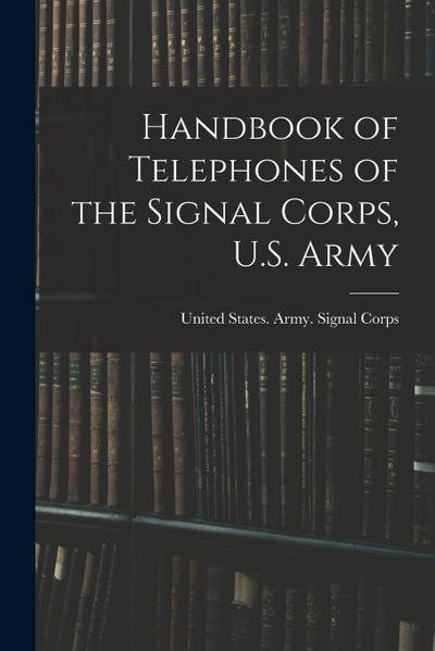 Handbook of Telephones of the Signal Corps, U.S. Army